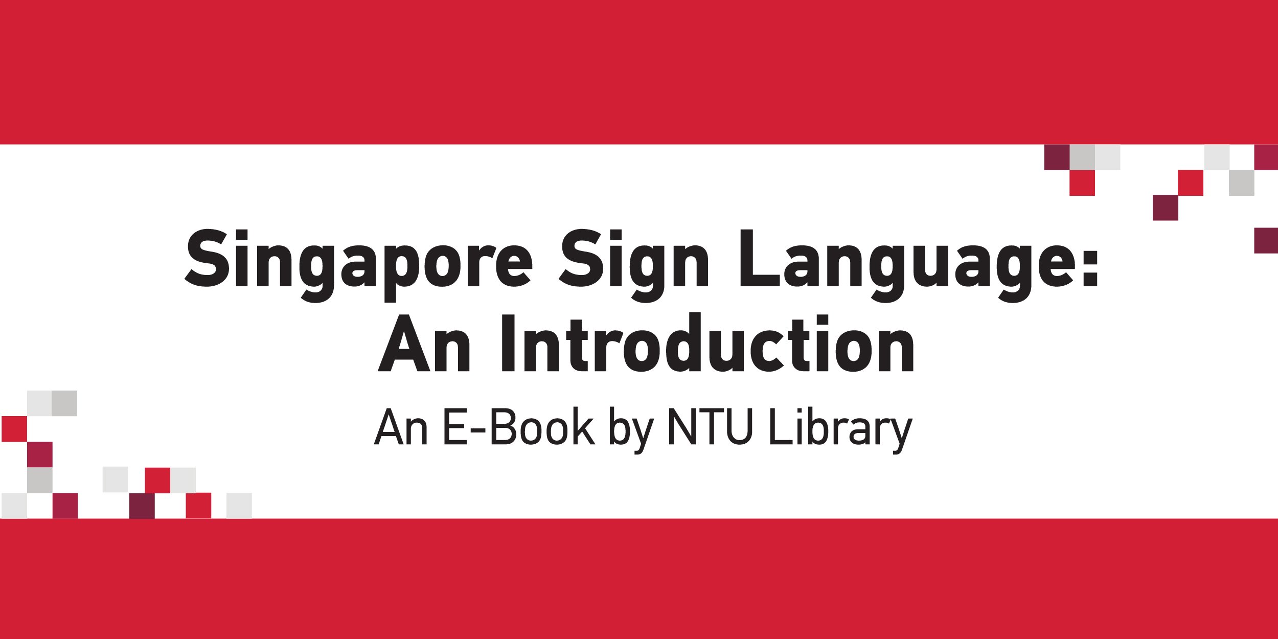 Singapore Sign Language: An Introduction banner with the subheading An E-book by NTU Library