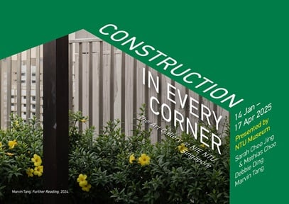 NTU Museum - Construction in Every Corner - Further Reading by Marvin Tang