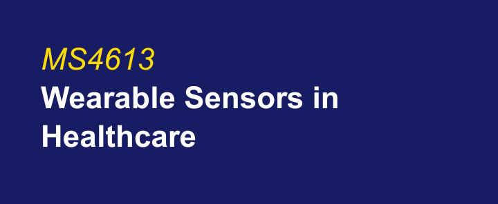 MS4613 Wearable Sensors in Healthcare