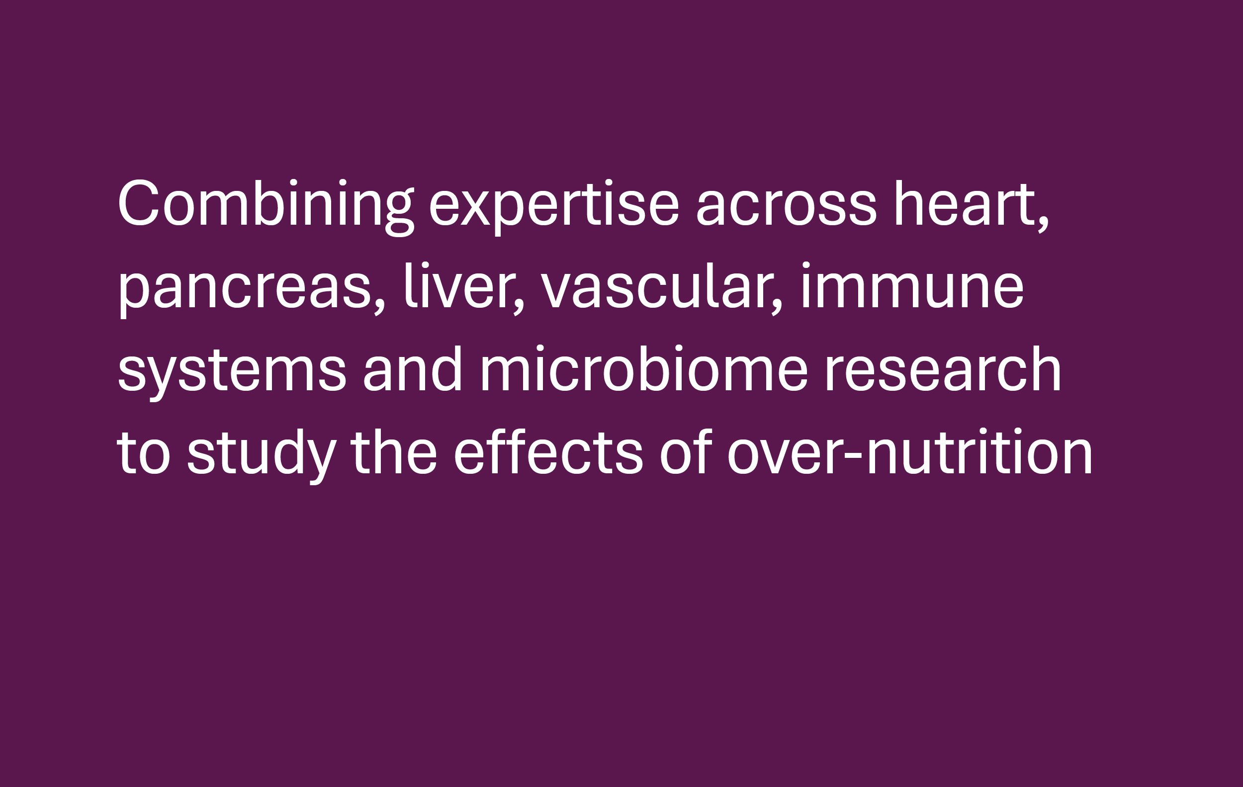 expertise across heart pancreas liver vascular immune systems