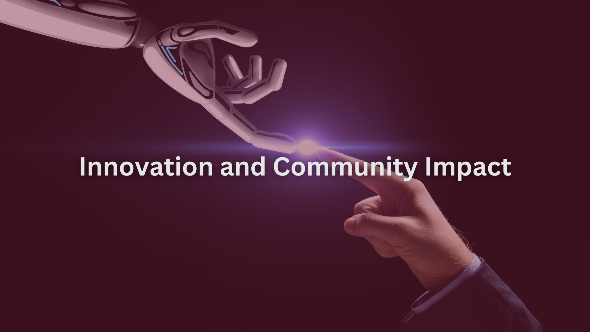 Innovation and Community Impact