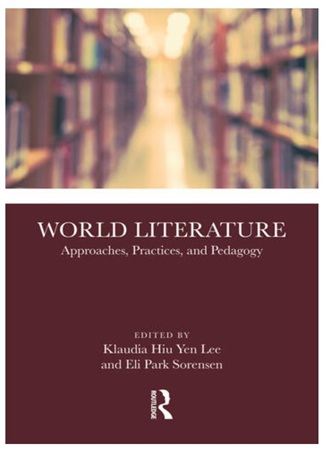 World Literature - Approaches, Practices, and Pedagogy